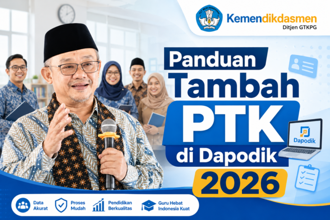 
					Panduan Lengkap Tambah PTK Dapodik 2026